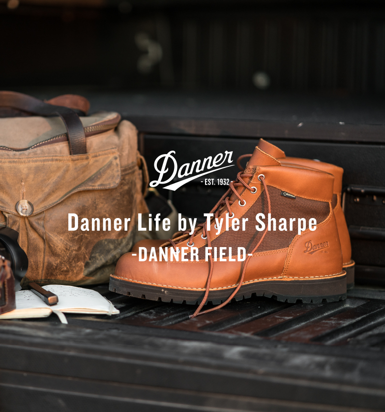 Danner Life by Tyler Sharpe -DANNER FIELD-<
