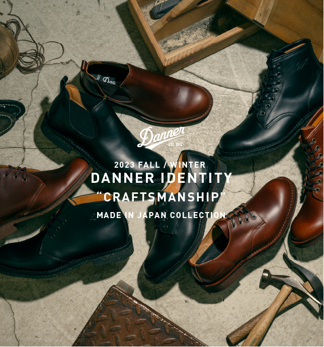 2023 FALL / WINTER DANNER IDENTITY “CRAFTMANSHIP” MADE IN JAPAN COLLECTION