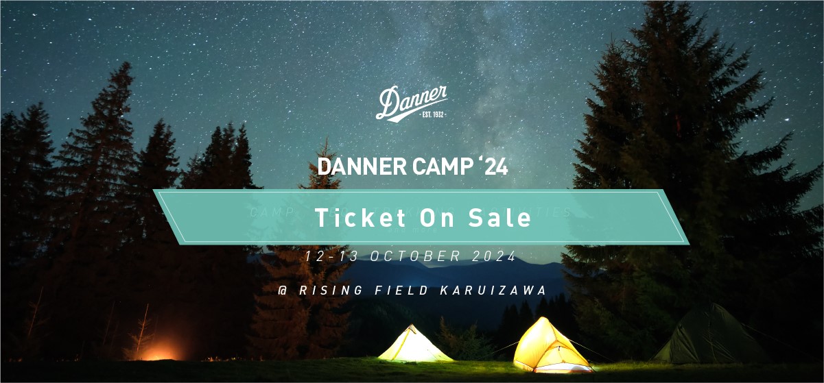 DANNER CAMP 24’ TICKET